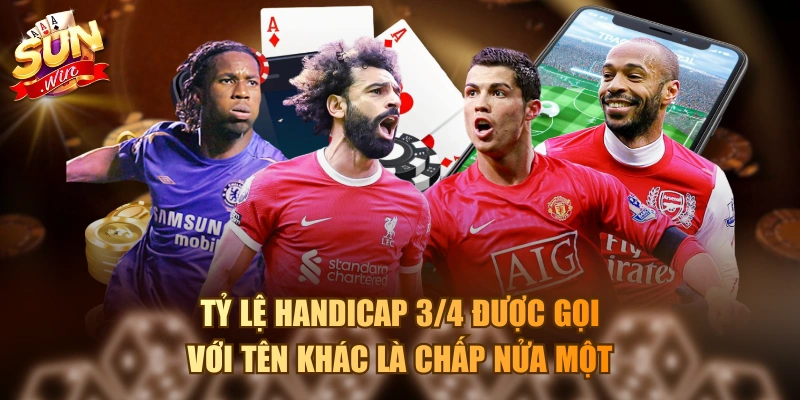 Tìm Hiểu Kèo Chấp 3/4 Và Cách Xuống Vốn Chính Xác Nhất Tỷ lệ handicap 3/4 được gọi với tên khác là chấp nửa một